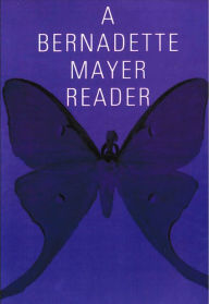 Title: A Bernadette Mayer Reader, Author: Bernadette Mayer