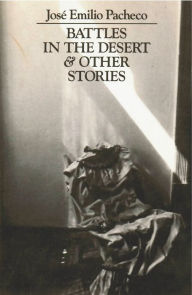 Title: Battles in the Desert & Other Stories, Author: José Emilio Pacheco