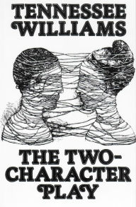 Title: The Two-Character Play, Author: Tennessee Williams