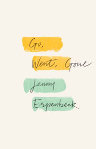 Title: Go, Went, Gone, Author: Jenny Erpenbeck