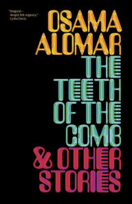 Title: The Teeth of the Comb & Other Stories, Author: Osama Alomar