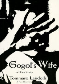 Title: Gogol's Wife: & Other Stories, Author: Tommaso Landolfi