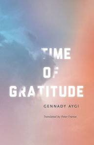 Title: Time of Gratitude, Author: Gennady Aygi