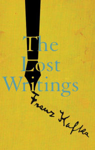 Ebook txt file free download The Lost Writings by Franz Kafka, Reiner Stach, Michael Hofmann English version
