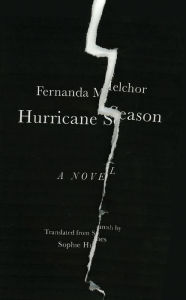 Downloading ebooks to kindle from pc Hurricane Season 9780811228039  by Fernanda Melchor, Sophie Hughes