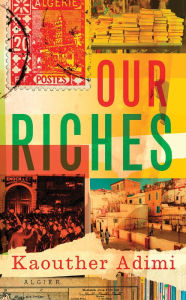 Title: Our Riches, Author: Kaouther Adimi