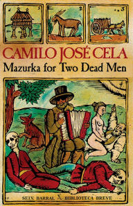 Title: Mazurka for Two Dead Men, Author: Camilo José Cela