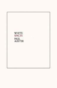White Spaces: Selected Poems and Early Prose