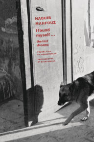 Title: I Found Myself: Last Dreams, Author: Naguib Mahfouz