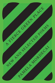 Free downloadable french audio books A Fierce Green Place: New and Selected Poems RTF CHM FB2 9780811231046 by Pamela Mordecai, Carol Bailey, Stephanie McKenzie, Tanya Shirley in English