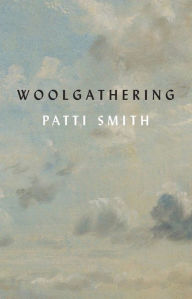 Title: Woolgathering, Author: Patti Smith