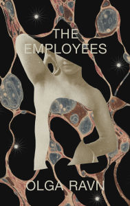 Title: The Employees: A workplace novel of the 22nd century, Author: Olga Ravn