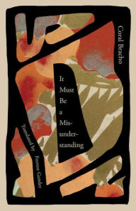 Download free new ebooks online It Must Be a Misunderstanding by Coral Bracho, Forrest Gander