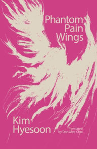 Title: Phantom Pain Wings, Author: Kim Hyesoon