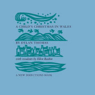 Free kindle book downloads online A Child's Christmas in Wales 9780811231879 by Dylan Thomas, Dylan Thomas PDF PDB (English Edition)