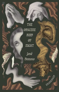 Free download e books for mobile The Obscene Bird of Night: unabridged, centennial edition  English version by José Donoso, Leonard Mades, Megan McDowell, Hardie St. Martin 9780811232234