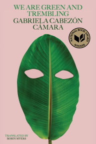 We Are Green and Trembling (National Book Award Winner)