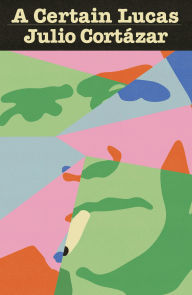 Title: A Certain Lucas, Author: Julio Cortázar