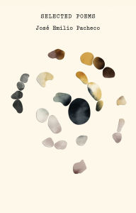 Title: The Selected Poems of José Emilio Pacheco, Author: José Emilio Pacheco