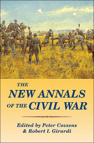 Title: The New Annals of the Civil War, Author: Robert I. Girardi