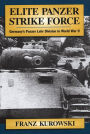 Elite Panzer Strike Force: Germany's Panzer Lehr Division in World War II