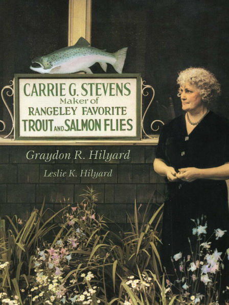 Carrie Stevens: Maker of Rangeley Favorite Trout and Salmon Flies