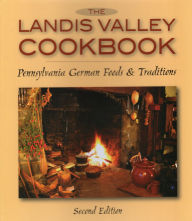 Title: The Landis Valley Cookbook: Pennsylvania German Foods & Traditions, Author: Landis Valley Associates