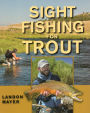 Sight Fishing for Trout