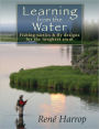 Learning from the Water: Fishing Tactics & Fly Designs for the Toughest Trout