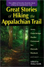 Great Stories of Hiking the Appalachian Trail: New edition of favorites from the classic Hiking the Appalachian Trail