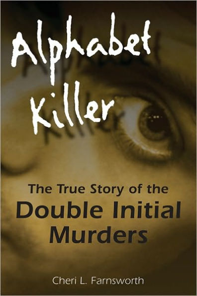 Alphabet Killer: the True Story of Double Initial Murders