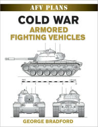 Title: Cold War Armored Fighting Vehicles, Author: George Bradford