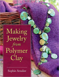 Title: Making Jewelry from Polymer Clay, Author: Sophie Arzalier