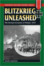 Blitzkrieg Unleashed: The German Invasion of Poland, 1939