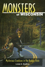Title: Monsters of Wisconsin, Author: Linda S. Godfrey