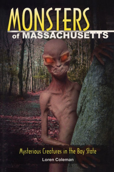 Monsters of Massachusetts: Mysterious Creatures the Bay State