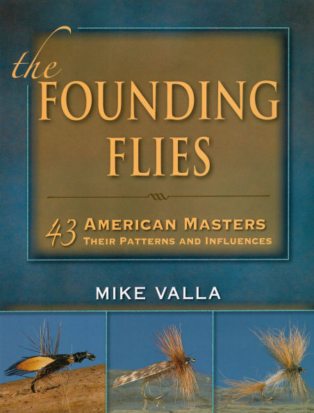 The Founding Flies: 43 American Masters: Their Patterns and Influences