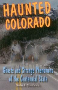 Title: Haunted Colorado, Author: Robby Geyer