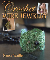 Title: Crochet Wire Jewelry, Author: Nancy Waille