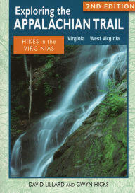 Title: Exploring the Appalachian Trail: Hikes in the Virginias, Author: David Lillard