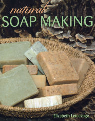 Title: Natural Soap Making, Author: Elizabeth Letcavage