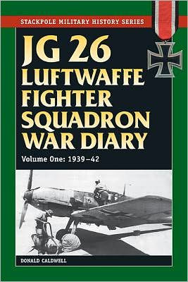 JG 26 Luftwaffe Fighter Wing War Diary: 1939-42