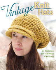 Title: Vintage Knit Hats: 21 Patterns for Timeless Fashions, Author: Kathryn Fulton