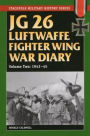 JG 26 Luftwaffe Fighter Wing War Diary: Vol. 2, 1943-45