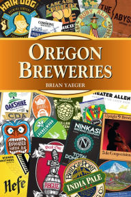 Title: Oregon Breweries, Author: Brian Yaeger