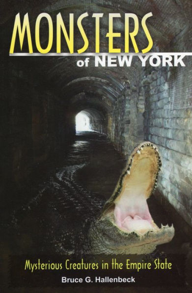 Monsters of New York: Mysterious Creatures in the Empire State