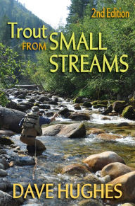 Title: Trout from Small Streams, Author: Dave Hughes