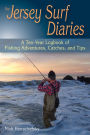 The Jersey Surf Diaries: A Ten Year Logbook of Fishing Adventures, Catches, and Tips
