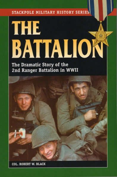 the Battalion: Dramatic Story of 2nd Ranger Battalion WWII