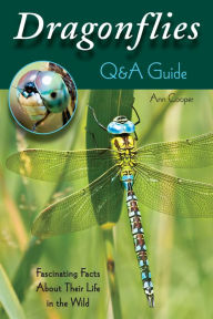 Title: Dragonflies: Q&A Guide: Fascinating Facts About Their Life in the Wild, Author: Ann Cooper